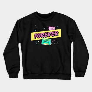 80s Forever Crewneck Sweatshirt